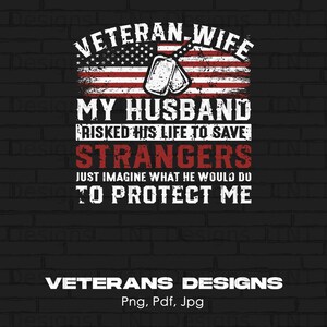 Veteran Wife Digital Png File, Instant Download, US Veteran Png, Veteran Clipart, Veteran Dad Png, Veteran Tshirt Design, Military Shirt Png