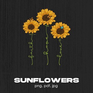 Faith Hope Love Digital Png File, Instant Download, Sunflowers Christian Floral T-shirt Design, Sunflowers Lovers Gift, Religious Shirt PNG