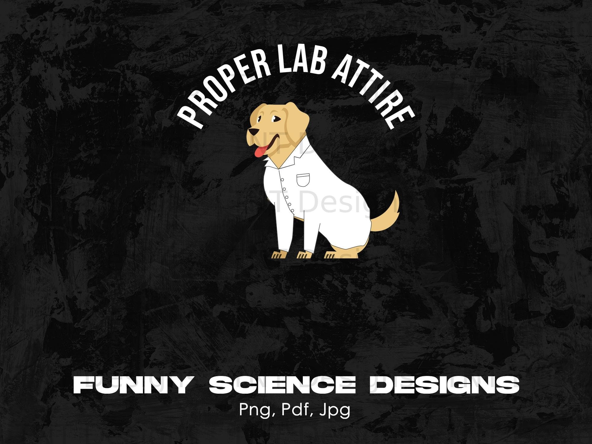 Funny Science Humor Proper Lab Attire Labrador Retriever Dog - Etsy Israel Funny Science Humor Proper Lab Attire Labrador Retriever Dog - Etsy Israel