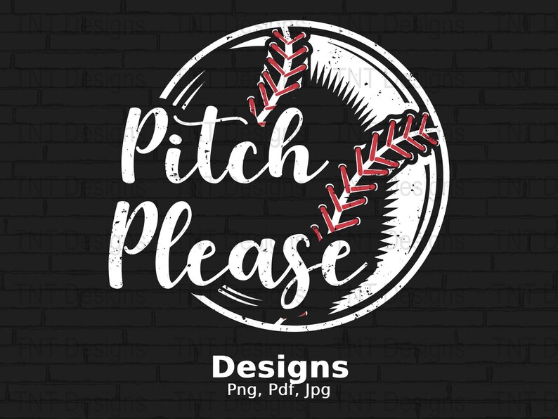 Pitch Please Digital Png File, Instant Download, Baseball Player T-shirt Design, Game Day Shirt Png, Baseball Mom Png, Baseball Shirt Png image 1