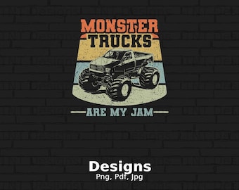 Monster Trucks Are My Jam Digital Png File, Instant Download, Retro Monster Truck T-shirt Design, Monster Trucks Lover Shirt Png, Truck Png
