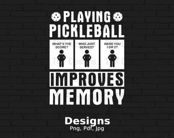 Funny Pickleball Improves Memory Design (Digital PNG, PDF, JPG)