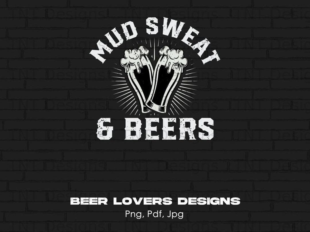 Funny Mud Sweat and Beers Digital Png File Instant Download Etsy