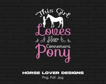 This Girl Loves Her Connemara Pony Digital Png File, Instant Download, Horse Png, Horse T-shirt Designs, Horse Lover Gift, Love Horses Png