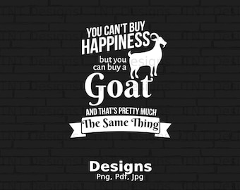 You Can't Buy Happiness But You Can Buy A Goat Digital Png File, Instant Download, Funny Goat Lovers T-shirt Design, Goat Png, Goat Lady PNG