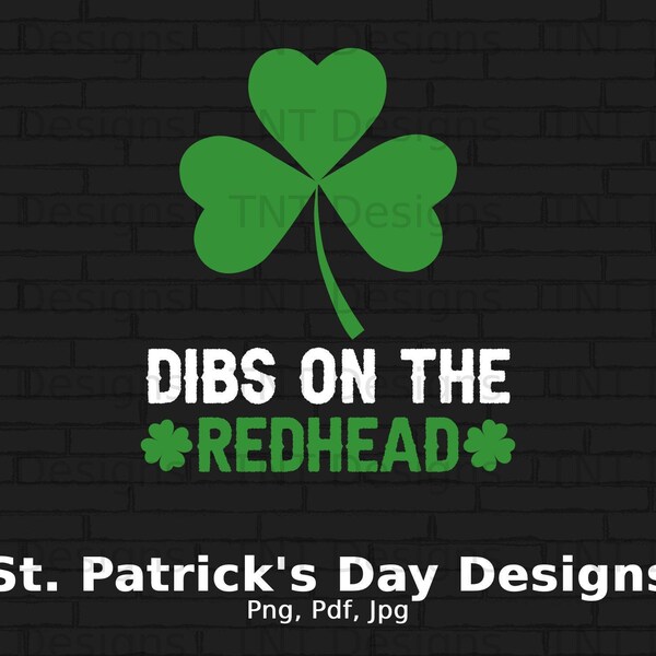 Dibs On The Redhead Digital Png File Download, St Patrick's Day T-shirt Design, Funny Irish Png, Lucky Green Clover Png, Shamrock Shirt Png