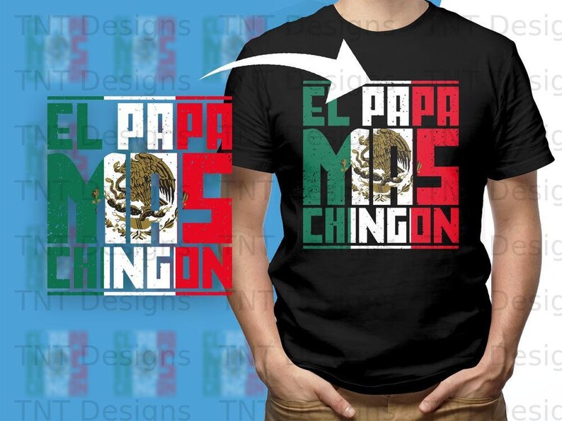 El Papa Mas Chingon Digital Png File, Instant Download, Mexican Flag Png, El Papa Mas Chingon T-shirt Design, Papa Png, Mexico Png, Dad Png image 2