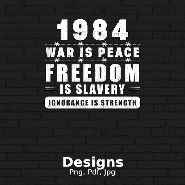 1984 La guerra es paz, la libertad es esclavitud, la ignorancia es fuerza, archivo png digital, descarga instantánea, diseño de camiseta con cita de protesta, PNG político