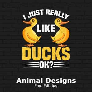 Ik hou gewoon echt van eenden Ok digitaal Png-bestand, Instant Download, grappige Duck Lovers T-shirt Design, Duck Png, Duck Shirt Png, boerderij dieren Png