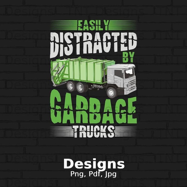 Easily Distracted By Garbage Trucks Digital Png File, Instant Download, Garbage Trucks Png, Funny Garbage Truck Tshirt Design, Recycle Truck