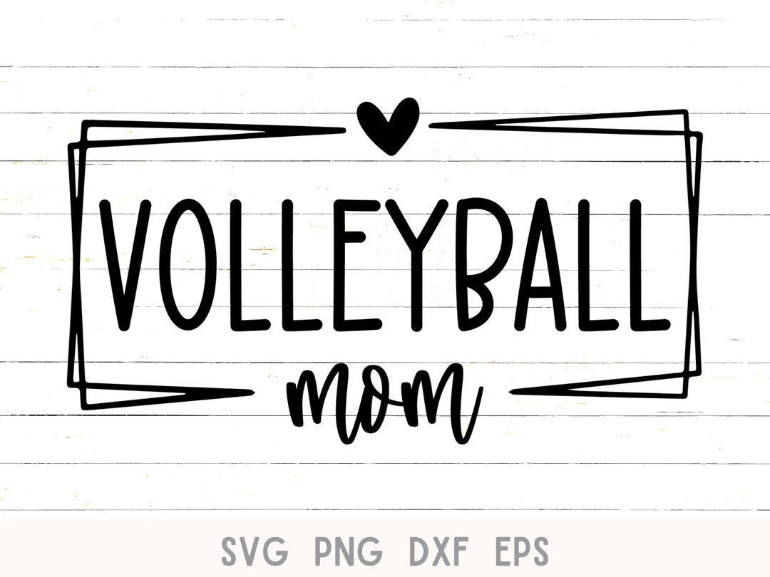 Volleyball Mom Svg Volleyball Png Sports Mom Svg Volleyball Etsy