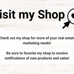 May include: Visit my Shop text with a heart icon and a mouse cursor pointing to it. Check out my shop for more of your real estate marketing needs! Be sure to favourite my shop to receive notifications of new products and sales!