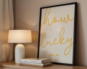 How Lucky Are We Print: Minimalist Script Wall Art Yellow (Digital Download)