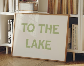 To The Lake Print: Green Lakes Outdoor Typography Wall Art Horizontal (Digital Download)