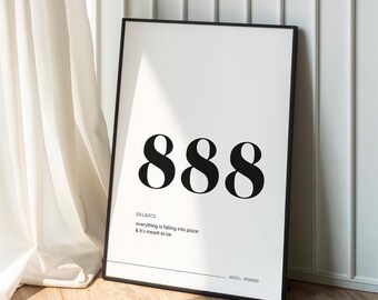 May include: Black and white framed print with the number 888 in large bold font. The text below reads "Balance everything is falling into place & it's meant to be." The bottom right corner has the text "Angel Number".