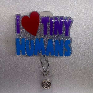 Carrete de insignias "I Love Tiny Humans" / Tiny Humans / Maestro / Regalo para maestros / Regalo de graduación de enfermería / Hecho a mano / Bebés / Niños
