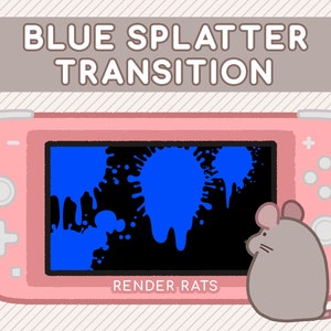 May include: A pink handheld gaming console featuring a screen displaying blue paint splatters on a black background. The text BLUE SPLATTER TRANSITION appears at the top, and RENDER RATS is at the bottom. A small gray mouse is positioned on the right.