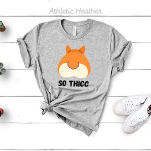 So Thicc Corgi Shirt, Corgi Butt Shirt, Funny Corgi Shirt, Corgi Lover Shirt, Cute Corgi Shirt