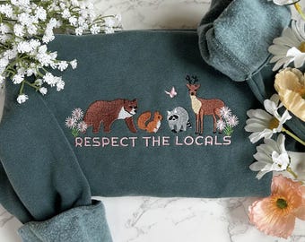Respect the Locals Embroidered Sweatshirt, Wildlife Crewneck, Nature Lover Gift, National Park Sweatshirt, Cozy Christmas Hiking Sweatshirt