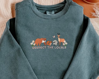 Respect Local Wildlife Embroidered Sweatshirt, Protect National Parks, Camping Outdoors Granola Girl Sweatshirt, Environmental Sweatshirt