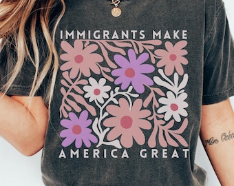 Immigrants Make America Great, Abolish Ice, Pro Immigration Protest Tshirt
