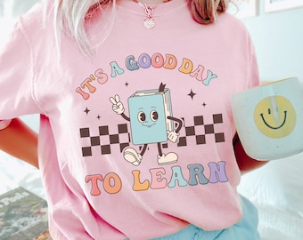 Its A Good Day to Learn Teacher Shirt, Back to School Retro Shirt Kindergarten Teacher Tee First Day for Learning Gift Teacher Appreciation