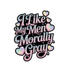 I Like My Men Morally Gray, Booktok Kiss-Cut Stickers, Dark Romance, Kindle Sticker, Pastel Rainbow Sticker, Decals, Water Bottle Stickers