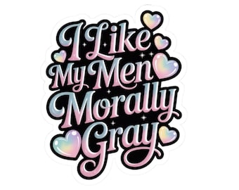 I Like My Men Morally Gray Sticker: Booktok Dark Romance Decal