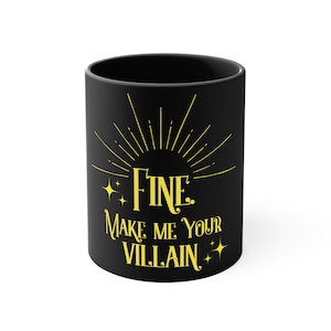 Fine, Make Me Your Villain Mug | Grishaverse Darkling Coffee Mug – Color Accent 11 oz Ceramic, Booktok Fantasy Gift, Gift for Coffee Lover