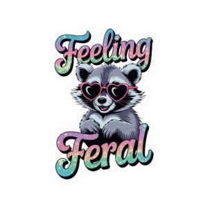 Feeling Feral Racoon Stickers, Cute Sarcastic Cartoon Decals, Animal Lover Gift,  Water Bottle Stickers, Kindle Stickers