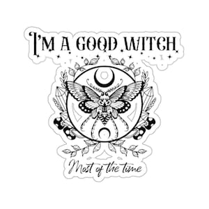 I&#39;m a Good Witch Most of the Time Vinyl Sticker: Funny Wiccan Laptop Decal