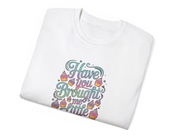 Have you brought me little cakes? Unisex Ultra Cotton Tee