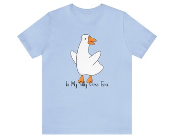 In My Silly Goose Era Shirt|Goose Shirt|Quirky Style Shirt