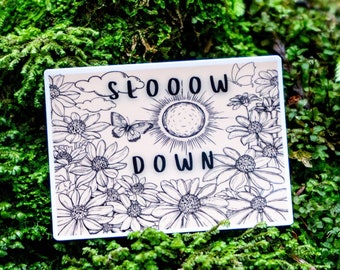 Floral Slow Down Mindfulness Sticker, Self Love Affirmation Reminder Sticker, Vinyl Water Bottle Sticker, Slow Living Yoga Sticker