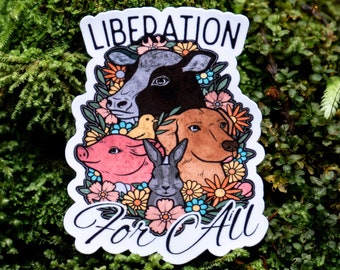 Liberation For All Waterproof Vegan Vinyl Sticker, Animal Rights Vegan Gift, Be Kind To All Kinds Vegan Activist Sticker, For The Animals