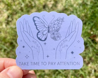 Take Time to Pay Attention - Zen Stickers to Help with Mindfulness, Mental Health Anxiety Stickers, Laptop Or Water Bottle Sticker