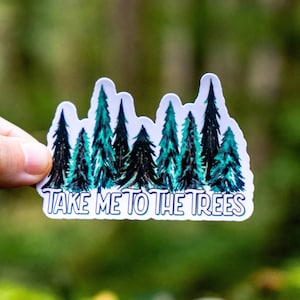 Autocollant imperméable en vinyle nature, emmenez-moi dans les arbres, autocollants d'arbre de randonnée, baignade en forêt, autocollant de randonnée en plein air, cadeau pour les amoureux de la nature