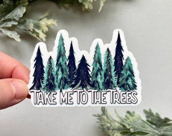 Nature Lovers Gift, Take Me To The Trees Vinyl Sticker, Waterproof Forest Bathing Hiking Sticker