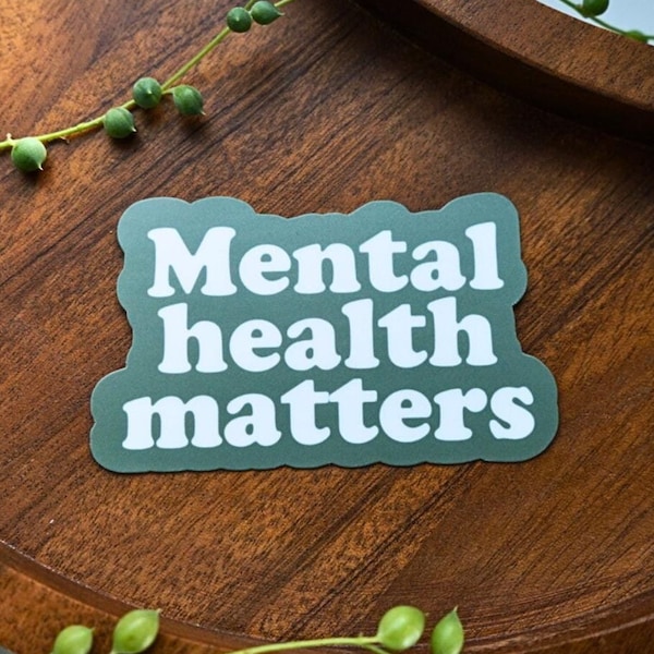 Mental Health Matters Sticker: Waterproof Green Self-Care Decal
