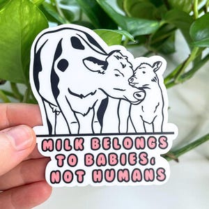 Sticker vache végétalienne, Le lait appartient aux bébés, Pas aux humains, Sticker industrie laitière, Sticker amoureux des animaux, Sticker droits des animaux, Animal de la ferme