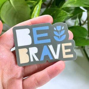 Sticker motivant « Soyez courageux », Sticker santé mentale, Sticker anxiété imperméable, Sticker affirmation positive, Stickers journal TDAH