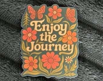 Enjoy the Journey – Mental Health Reminder Sticker • Mindfulness & Self-Care Sticker (Nature Inspired)