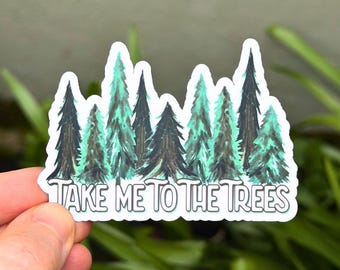 Take Me To The Trees Waterproof Vinyl Sticker, Forest Bathing Hiking Nature Lovers Gift