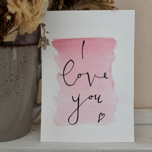 I love you - Karte - Liebe - aquarell