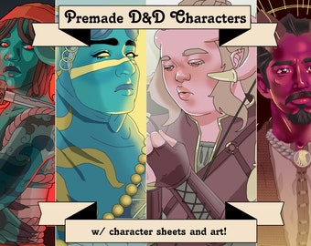May include: Four digital illustrations of fantasy characters for Dungeons and Dragons. The characters are a green-skinned humanoid with red eyes, a blue humanoid with yellow markings, a pink humanoid with blonde hair, and a red-skinned humanoid with horns. The text "Premade D&D Characters" and "w/ character sheets and art!" is displayed on the image.