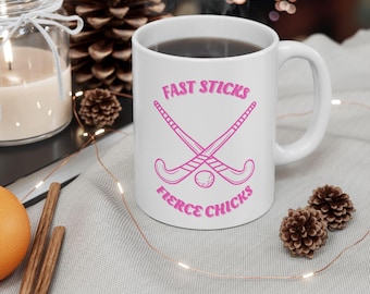 Field Hockey Ceramic Mug, Fast Sticks Fierce Chicks Tea Cup for Coffee Lovers, Sports Fans, Athletes, Field Hockey Players, Coach Gift, Team