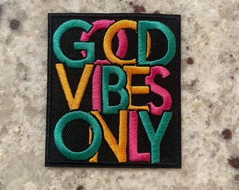Good Vibes Only Embroidered Patch - Iron On or Sew On