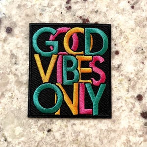 Good Vibes Only Embroidered Patch - Iron On or Sew On