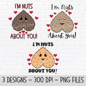 I'm Nuts About You! Valentine's Day Design Files | Naughty Sublimation Projects And More | Instant PNG Digital Download