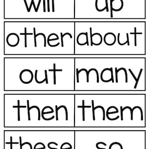 May include: Black and white flash cards with the words "will", "up", "other", "about", "out", "many", "then", "them", "these", and "so".